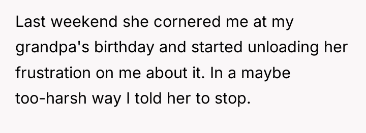 Last weekend she cornered me at my grandpa's birthday and...