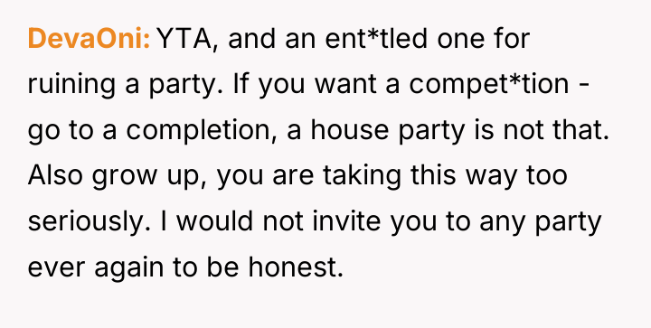 DevaOni YTA, and an ent*tled one for ruining a party....