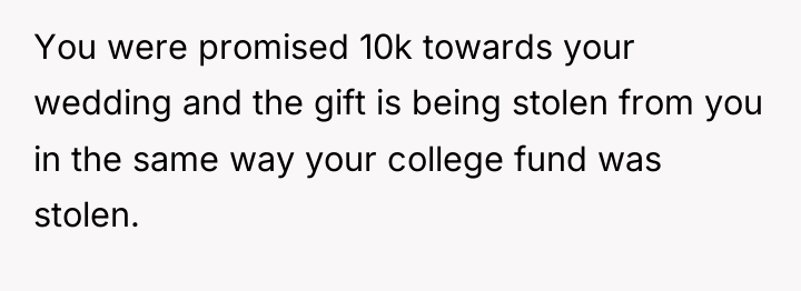 You were promised 10k towards your wedding and the gift...