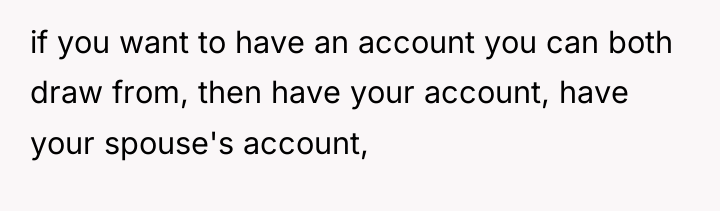 if you want to have an account you can both...