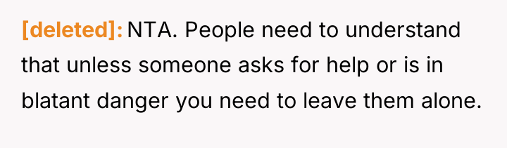 [deleted] NTA. People need to understand that unless someone asks...