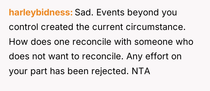harleybidness Sad. Events beyond you control created the current circumstance....