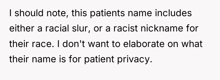 I should note, this patients name includes either a racial...