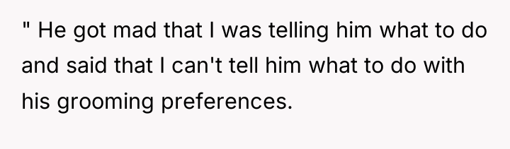 " He got mad that I was telling him what...