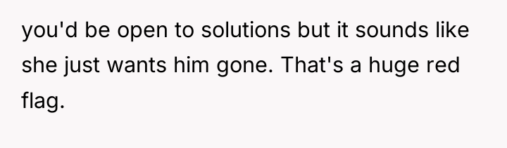 you'd be open to solutions but it sounds like she...