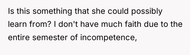 Is this something that she could possibly learn from? I...