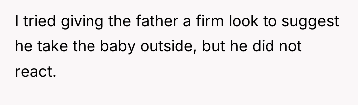 I tried giving the father a firm look to suggest...