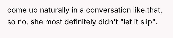 come up naturally in a conversation like that, so no,...