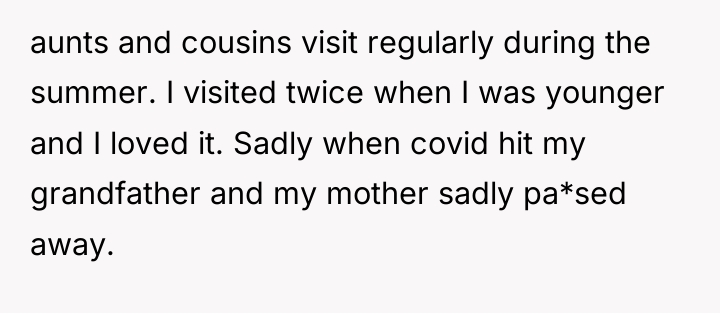 aunts and cousins visit regularly during the summer. I visited...