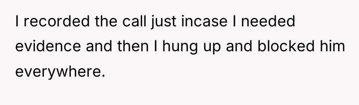 I recorded the call just incase I needed evidence and...