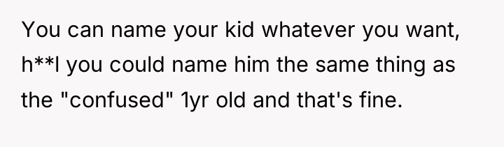 You can name your kid whatever you want, h**l you...