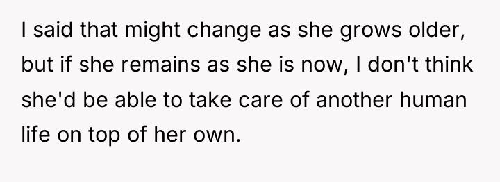 I said that might change as she grows older, but...
