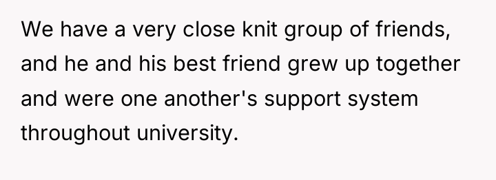 We have a very close knit group of friends, and...
