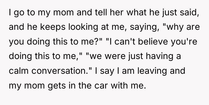 I go to my mom and tell her what he...