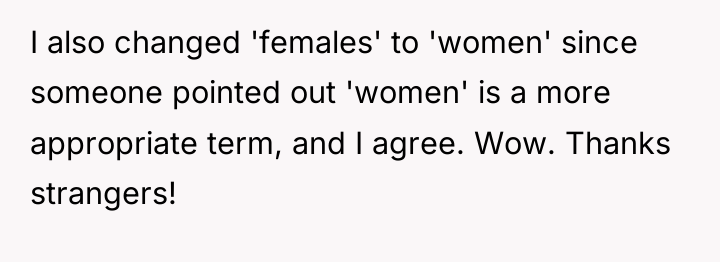 I also changed 'females' to 'women' since someone pointed out...