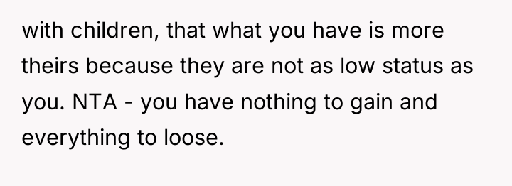 with children, that what you have is more theirs because...