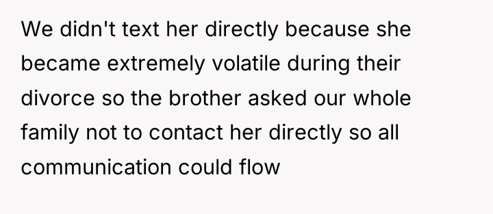 We didn't text her directly because she became extremely volatile...