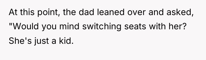 At this point, the dad leaned over and asked, "Would...