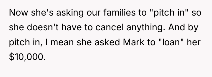 Now she's asking our families to "pitch in" so she...