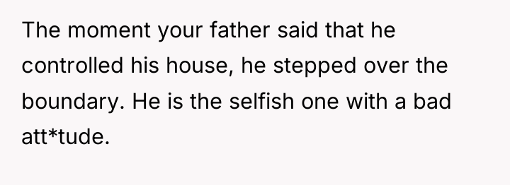 The moment your father said that he controlled his house,...