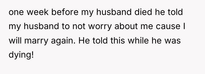 one week before my husband died he told my husband...