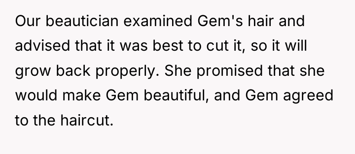 Our beautician examined Gem's hair and advised that it was...