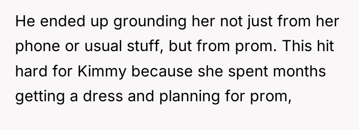 He ended up grounding her not just from her phone...
