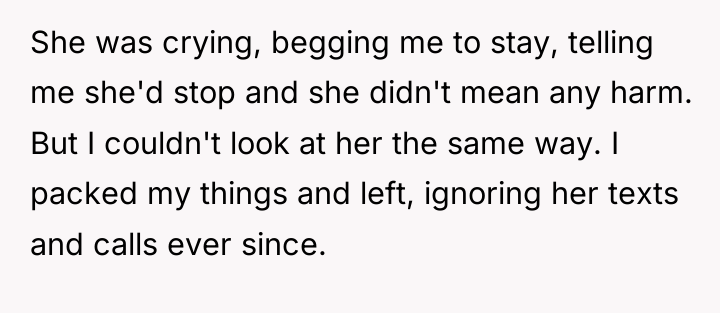 She was crying, begging me to stay, telling me she'd...