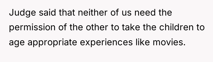 Judge said that neither of us need the permission of...
