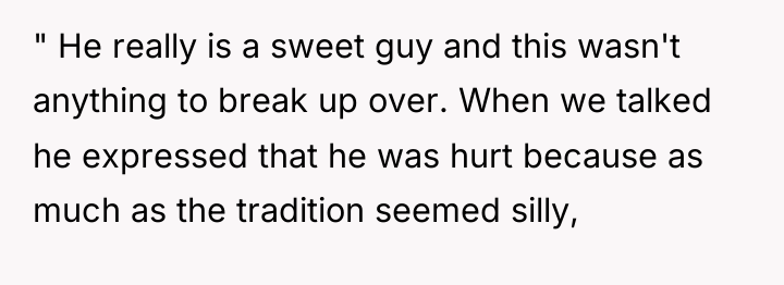 " He really is a sweet guy and this wasn't...
