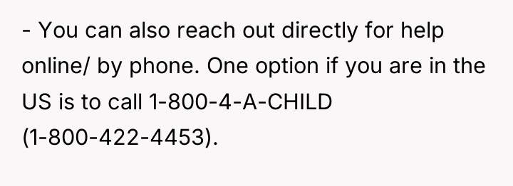 - You can also reach out directly for help online/...