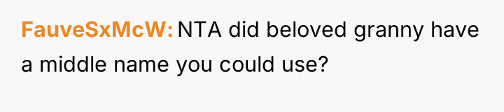 FauveSxMcW NTA did beloved granny have a middle name you...