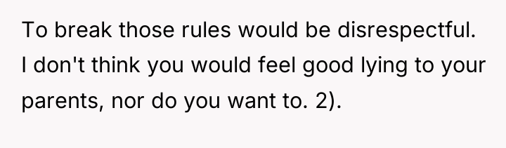 To break those rules would be disrespectful. I don't think...