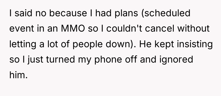 I said no because I had plans (scheduled event in...