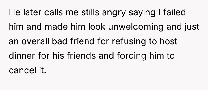 He later calls me stills angry saying I failed him...