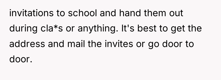 invitations to school and hand them out during cla*s or...
