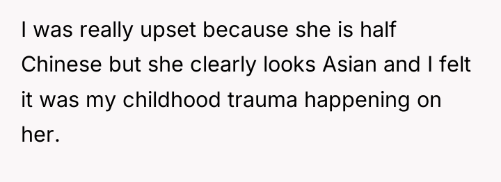 I was really upset because she is half Chinese but...