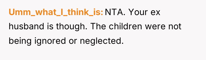 Umm_what_I_think_is NTA. Your ex husband is though. The children were...