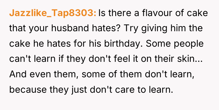 Jazzlike_Tap8303 Is there a flavour of cake that your husband...