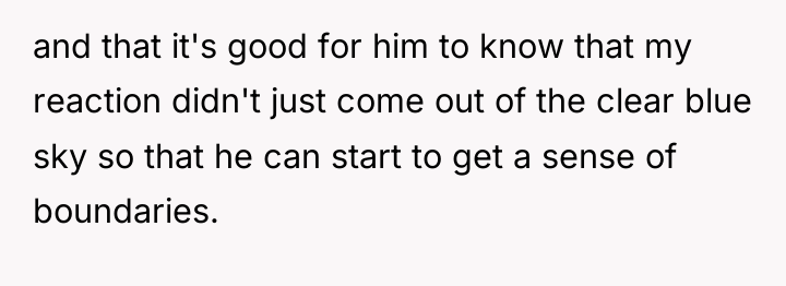 and that it's good for him to know that my...