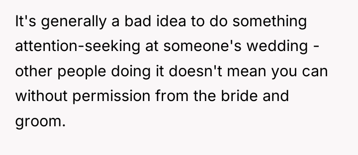 It's generally a bad idea to do something attention-seeking at...