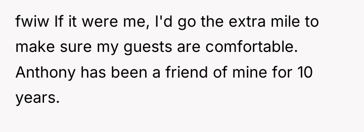 fwiw If it were me, I'd go the extra mile...
