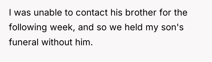 I was unable to contact his brother for the following...