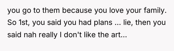 you go to them because you love your family. So...