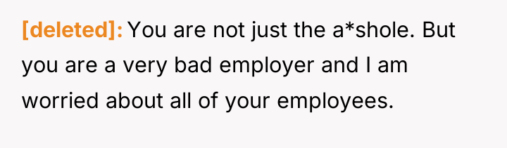 [deleted] You are not just the a*shole. But you are...