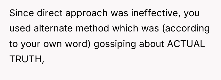 Since direct approach was ineffective, you used alternate method which...