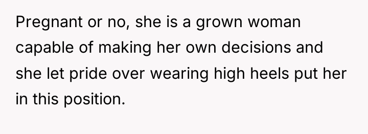 Pregnant or no, she is a grown woman capable of...