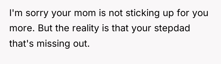 I'm sorry your mom is not sticking up for you...