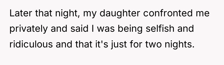 Later that night, my daughter confronted me privately and said...