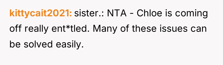 kittycait2021 sister.: NTA - Chloe is coming off really ent*tled....
